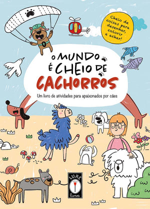 
                  
                    O mundo é cheio de cachorros - um livro de atividades para apaixonados por cães
                  
                